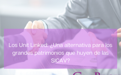 Los Unit Linked: ¿Una alternativa para los grandes patrimonios que huyen de las SICAV?